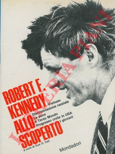 HALL Sue G. - - Robert F. Kennedy allo scoperto.