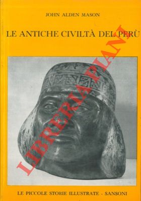 MASON John Alden - - Le antiche civilt del Per.