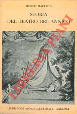 MACLEOD Joseph - - Storia del teatro britannico.