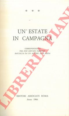 DROZ Gustavo - - Un'estate in campagna. Corrispondenza tra due giovani parigine raccolta da un autore alla moda.