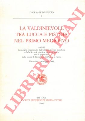 - - La Valdinievole tra Lucca e Pistoia nel primo medioevo.