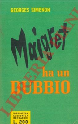 SIMENON Georges - - Maigret ha un dubbio.