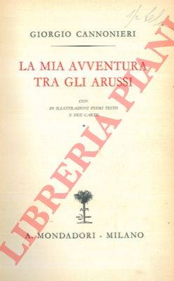 CANNONIERI Giorgio - - La mia avventura tra gli Arussi.