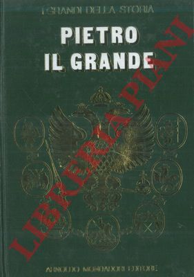 - - La vita e il tempo di Pietro I.