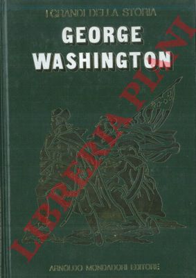 - - La vita e il tempo di Washington.