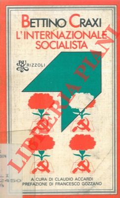 CRAXI Bettino - - L' Internazionale Socialista.