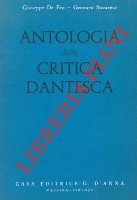 DE FEO Giuseppe - SAVARESE Gennaro - - Antologia della critica dantesca.