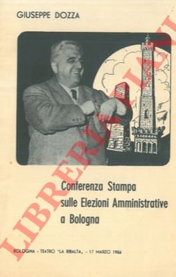 DOZZA Giuseppe - - Conferenza stampa sulle elezioni ammministrative a Bologna.