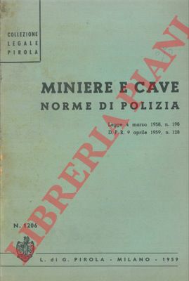 - - Miniere e cave. Norme di polizia. 