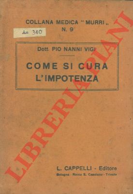 NANNI VIGI Pio - - Come si cura l'impotenza.