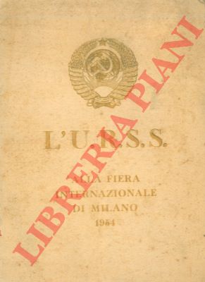 - - L' Unione delle Repubbliche Socialiste Sovietiche alla fiera internazionale di Milano del 1954.