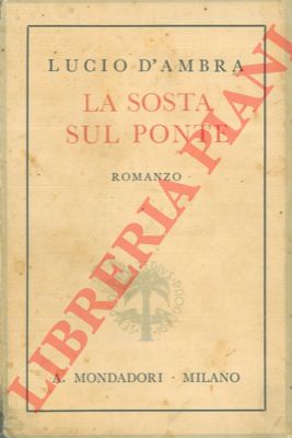 D' AMBRA Lucio - - La sosta sul ponte.