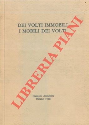 - - Dei volti immobili. I mobili dei volti.