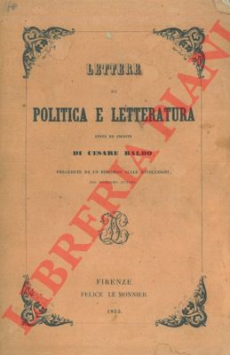 BALBO Cesare - - Lettere di politica e letteratura. Precedute da un discorso sulle rivoluzioni, del medesimo autore.