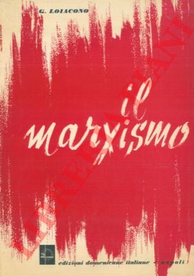 LOIACONO Giorgio - - Il marxismo.