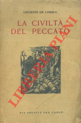 DE LIBERO Giuseppe - - La civilt del peccato.