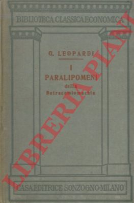 LEOPARDI Giacomo - - I paralipomeni della batracomiomachia.