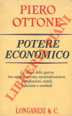 OTTONE Piero - - Potere economico.