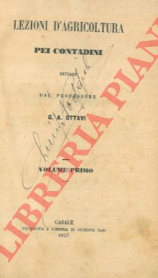 OTTAVI G.A.  - - Lezioni di agricoltura pei contadini. Volume primo.