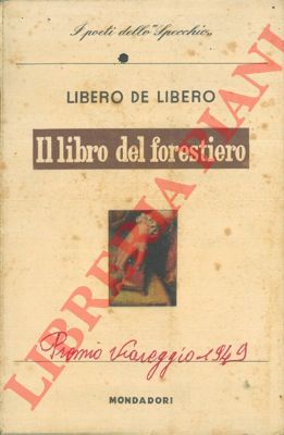 DE LIBERO Libero - - Il libro del forestiero. Poesie.