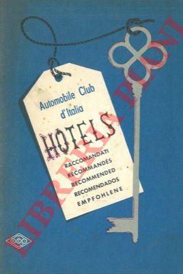 ACI - - Annuario alberghi e motels italiani ed esteri raccomandati.
