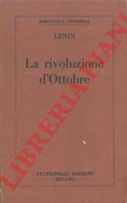 LENIN - - La rivoluzione d'ottobre.