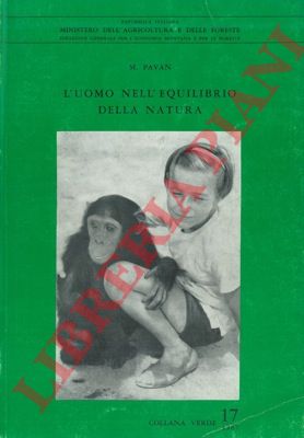PAVAN M. - - L'uomo nell'equilibrio della natura.