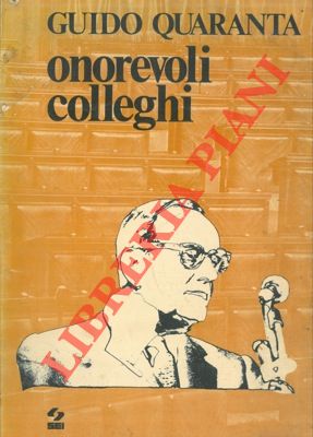 QUARANTA Guido - - Onorevoli colleghi.