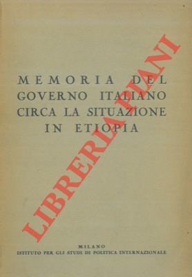 ISPI - - Memoria del Governo Italiano circa la situazione in Etiopia.