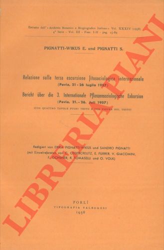 PIGNATTI-WIKUS E. - PIGNATTI S. - - Relazione sulla terza escursione fitosociologica internazionale (Pavia, 21-26 luglio 1957).