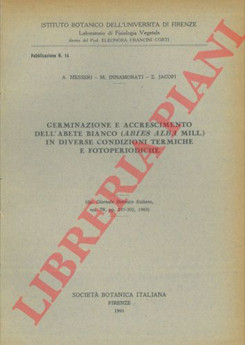 MESSERI A. - INNAMORATI M. - JACOPI Z. - - Germinazione ed accrescimento dell 'abete bianco (Abies alba Mill.) in diverse condizioni termiche e fotoperiodiche.