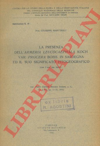 MARTINOLI Giuseppe - - La presenza dell' Armeria leucocaephala Koch var. procera Boiss. in Sardegna ed il suo significato fitogeografico.