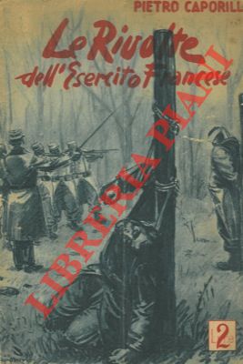 CAPORILLI Pietro - - Le rivolte dell'Esercito francese.