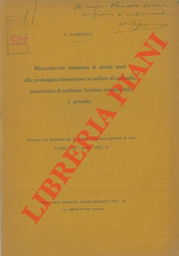 PASSERINI N. - - Rimarchevole resistenza di alcuni semi alla prolungata immersione in solfuro di carbonio, tetracloruro di carbonio, benzina commerciale e petrolio.