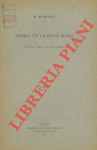 MORTEO E. - - Sopra un lichene raro, nuovo per la Liguria.