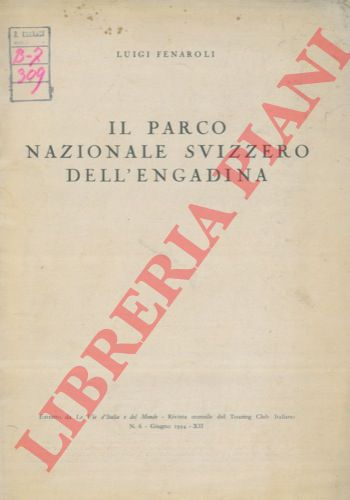 FENAROLI L. - - Il Parco Nazionale Svizzero dell'Engadina.