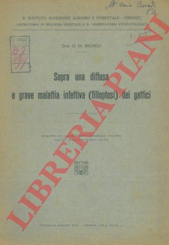 DI MICHELI G. - - Sopra una diffusa e grave malattia infettiva (filloptosi) dei gattici.