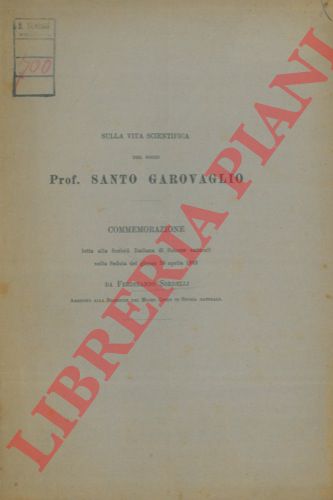 SORDELLI Ferdinando - - Sulla vita scientifica del socio Prof. Santo Garovaglio.