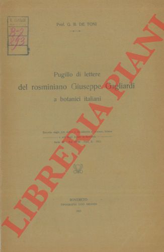 DE TONI G.B. - - Pugillo di lettere del rosminiano Giuseppe Gagliardi a botanici italiani.