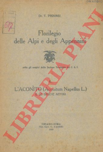 PROVASI T. - - Florilegio delle Alpi e degli Appennini. I. L'Aconito (Aconitum napellus L.) e le specie affini.