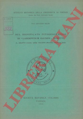 NEGRI Giovanni - - Sul significato fitogeografico di ''Laserpitum gaudini'' Moretti.