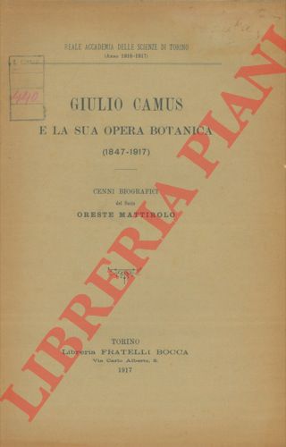 MATTIROLO Oreste - - Giulio Camus e la sua opera botanica (1847-1917).