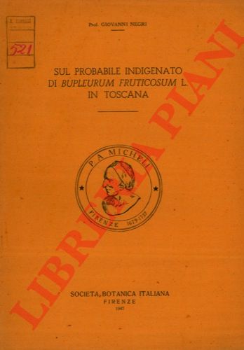 NEGRI Giovanni - - Sul probabile indigenato di Bupleurium fructosum L. in Toscana.