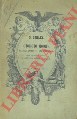 SMILES Samuele - - Giorgio Moore negoziante e filantropo