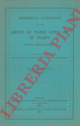 LAWES J.B. - - Experimental investigation into the amount of water given off by plants during their growth.