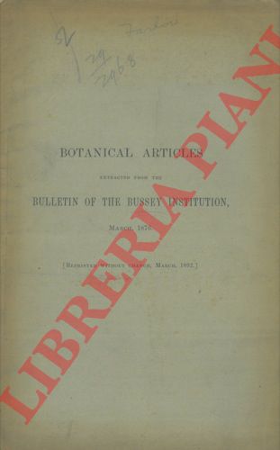 - - Botanical articles extracted from the Bulletin of the Bussey institution.