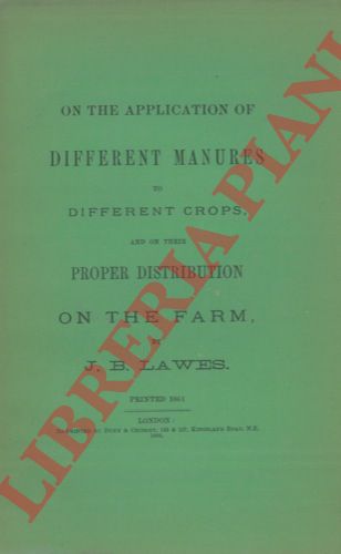 LAWES Bennet John - - On the application of different manures to different crops and on their proper distribution on the farm.
