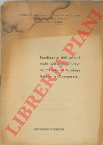 - - Rendiconto dell'attivit svolta nell'anno 1939-XVII dal ''Centro di Micologia Umana e Comparata''.