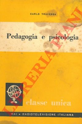 TRAVERSA Carlo - - Pedagogia e psicologia.