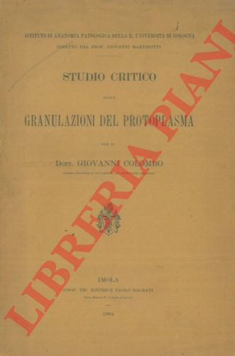 COLOMBO Giovanni - - Studio critico sulle granulazioni del protoplasma.